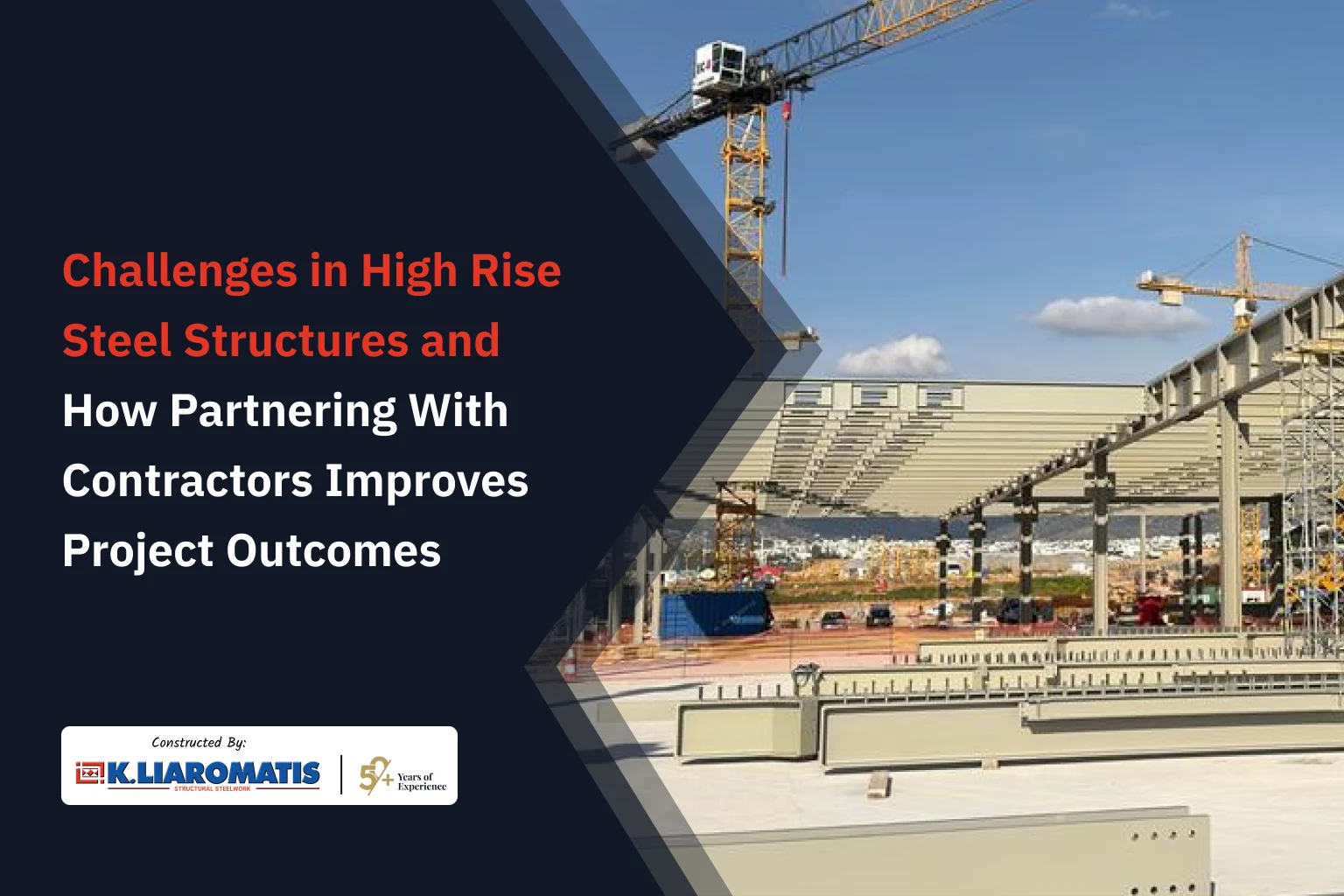 Challenges in High Rise Steel Structures and How Partnering With Contractors Improves Project Outcomes